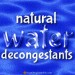 Natural Moisture and Water Decongestants
